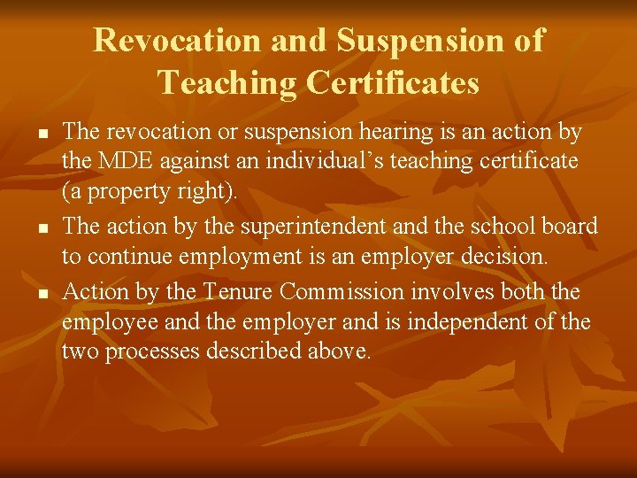 Revocation and Suspension of Teaching Certificates n n n The revocation or suspension hearing