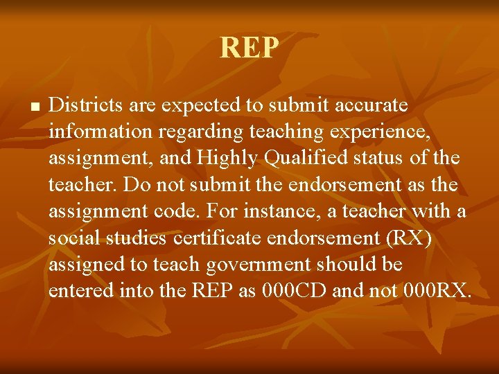 REP n Districts are expected to submit accurate information regarding teaching experience, assignment, and