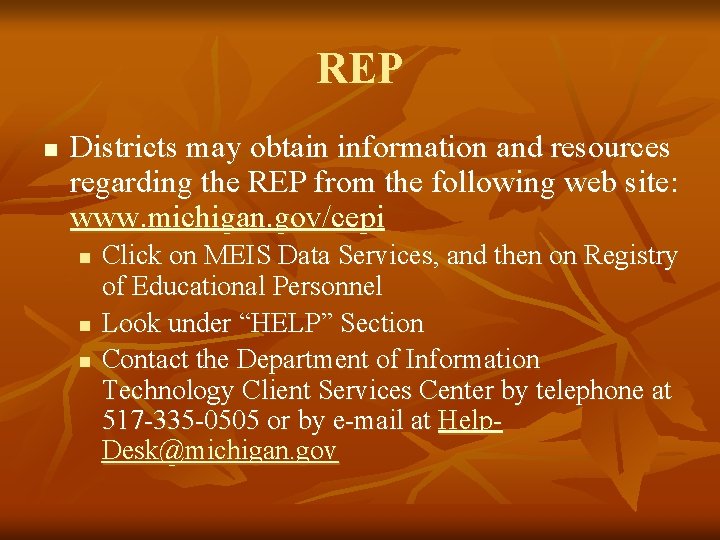 REP n Districts may obtain information and resources regarding the REP from the following