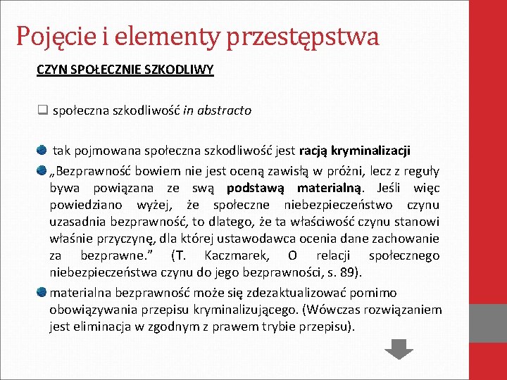 Pojęcie i elementy przestępstwa CZYN SPOŁECZNIE SZKODLIWY q społeczna szkodliwość in abstracto tak pojmowana