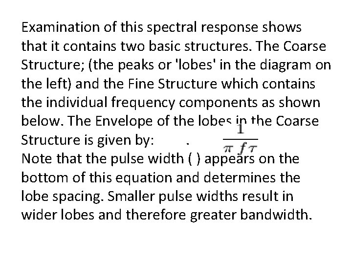 Examination of this spectral response shows that it contains two basic structures. The Coarse