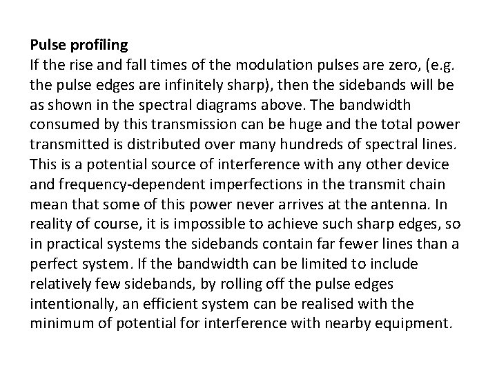Pulse profiling If the rise and fall times of the modulation pulses are zero,