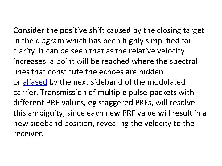Consider the positive shift caused by the closing target in the diagram which has