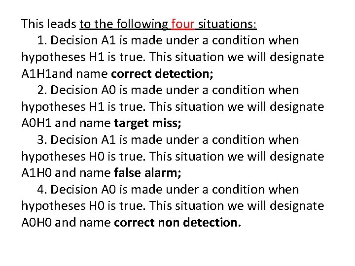 This leads to the following four situations: 1. Decision А 1 is made under
