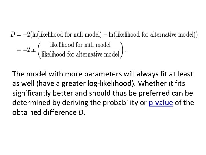 The model with more parameters will always fit at least as well (have a