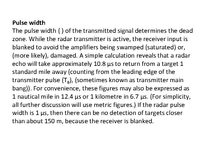 Pulse width The pulse width ( ) of the transmitted signal determines the dead