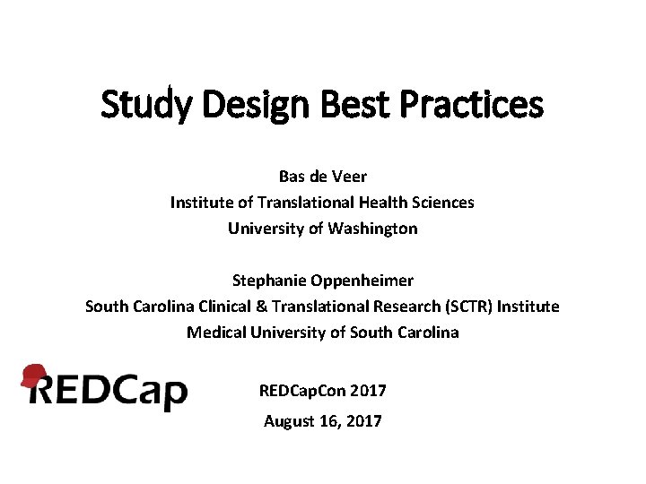 Study Design Best Practices Bas de Veer Institute of Translational Health Sciences University of