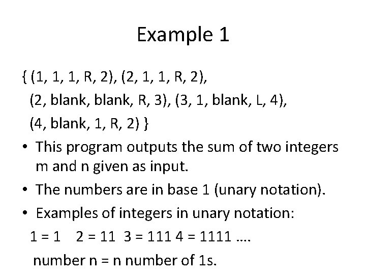 Example 1 { (1, 1, 1, R, 2), (2, blank, R, 3), (3, 1,