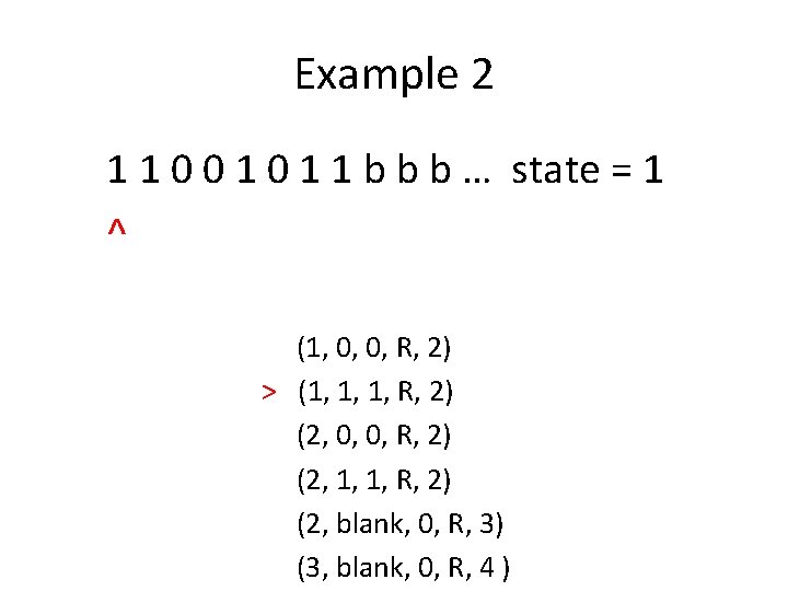 Example 2 1 1 0 0 1 1 b b b … state =