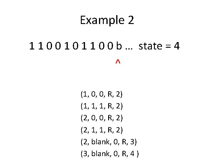 Example 2 1 1 0 0 b … state = 4 ^ (1, 0,