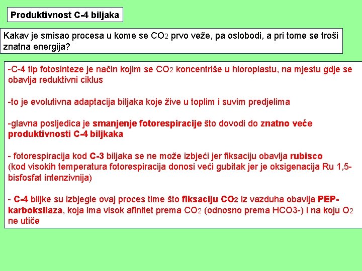 Produktivnost C-4 biljaka Kakav je smisao procesa u kome se CO 2 prvo veže,