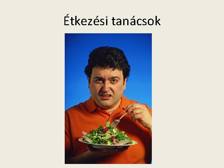 Étkezési tanácsok 