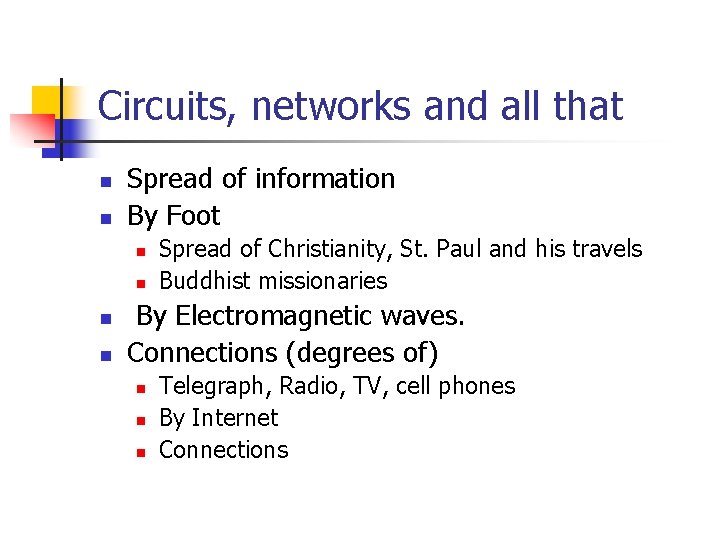 Circuits, networks and all that n n Spread of information By Foot n n