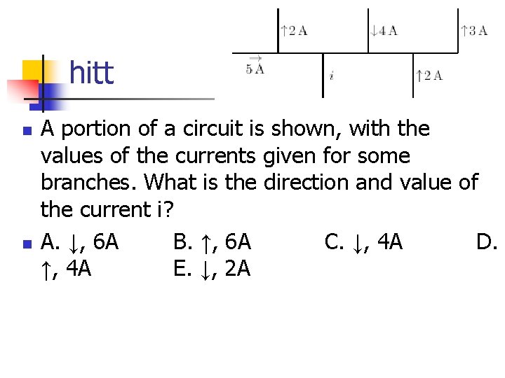 hitt n n A portion of a circuit is shown, with the values of