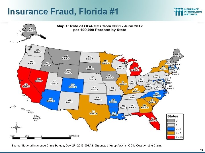 Insurance Fraud, Florida #1 Source: National Insurance Crime Bureau, Dec. 27, 2012. OGA is