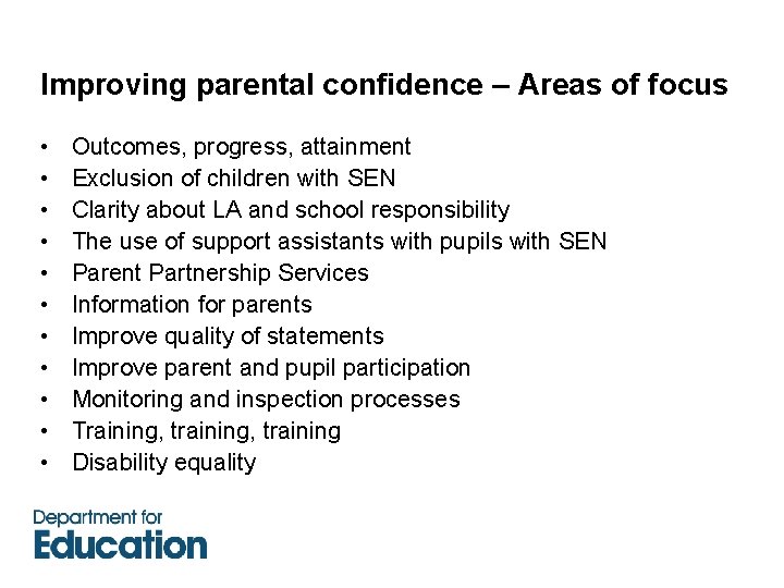 Improving parental confidence – Areas of focus • • • Outcomes, progress, attainment Exclusion