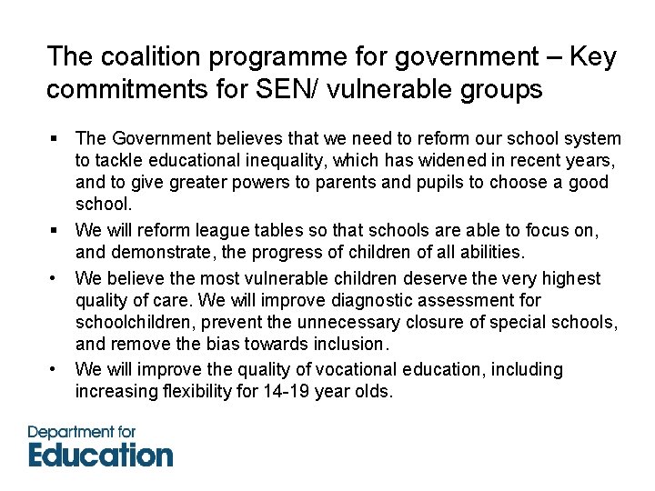 The coalition programme for government – Key commitments for SEN/ vulnerable groups § The