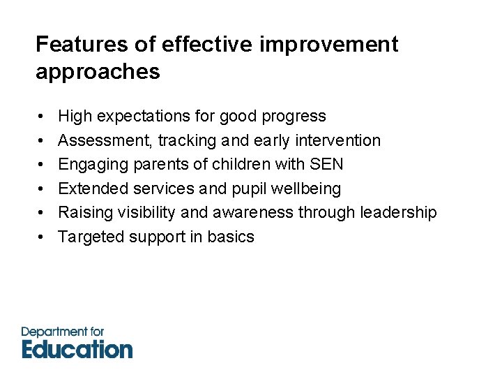 Features of effective improvement approaches • • • High expectations for good progress Assessment,