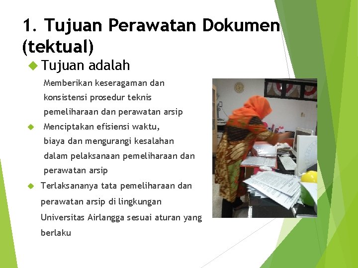 1. Tujuan Perawatan Dokumen (tektual) Tujuan adalah Memberikan keseragaman dan konsistensi prosedur teknis pemeliharaan