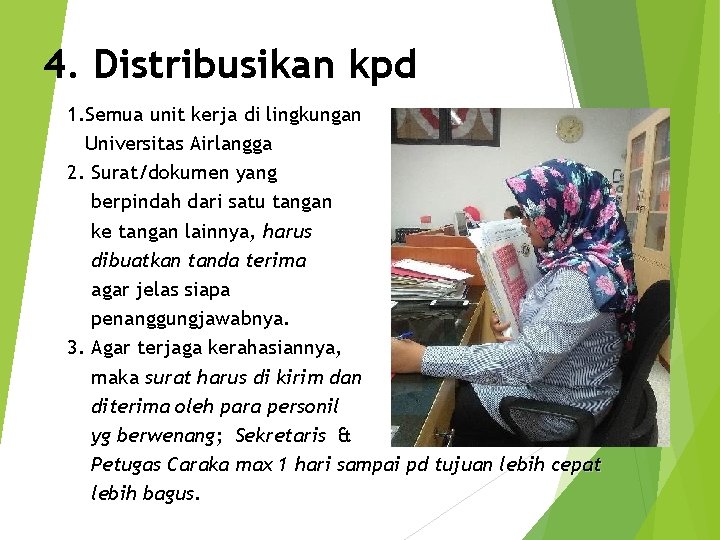 4. Distribusikan kpd 1. Semua unit kerja di lingkungan Universitas Airlangga 2. Surat/dokumen yang