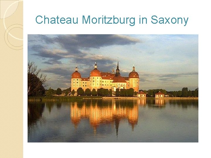 Chateau Moritzburg in Saxony 