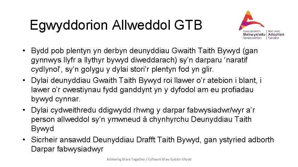 Egwyddorion Allweddol GTB • Bydd pob plentyn yn derbyn deunyddiau Gwaith Taith Bywyd (gan