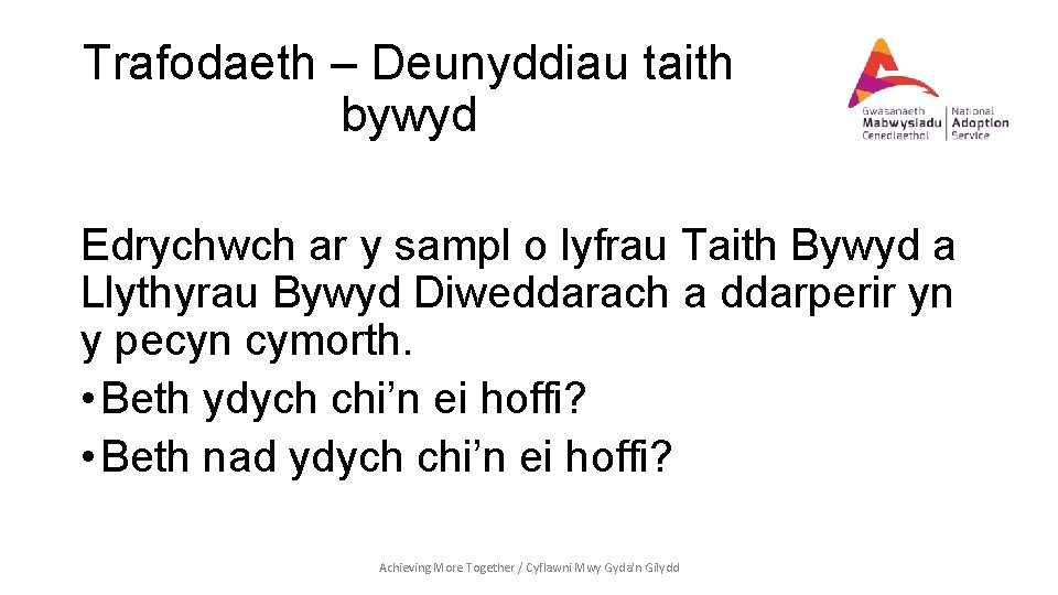 Trafodaeth – Deunyddiau taith bywyd Edrychwch ar y sampl o lyfrau Taith Bywyd a