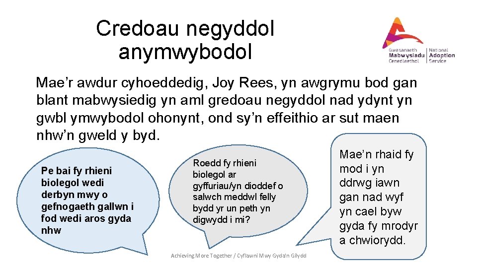 Credoau negyddol anymwybodol Mae’r awdur cyhoeddedig, Joy Rees, yn awgrymu bod gan blant mabwysiedig