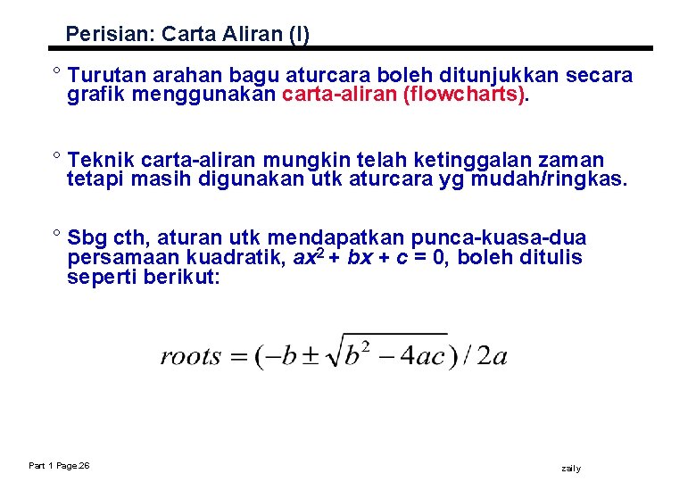 Perisian: Carta Aliran (I) ° Turutan arahan bagu aturcara boleh ditunjukkan secara grafik menggunakan