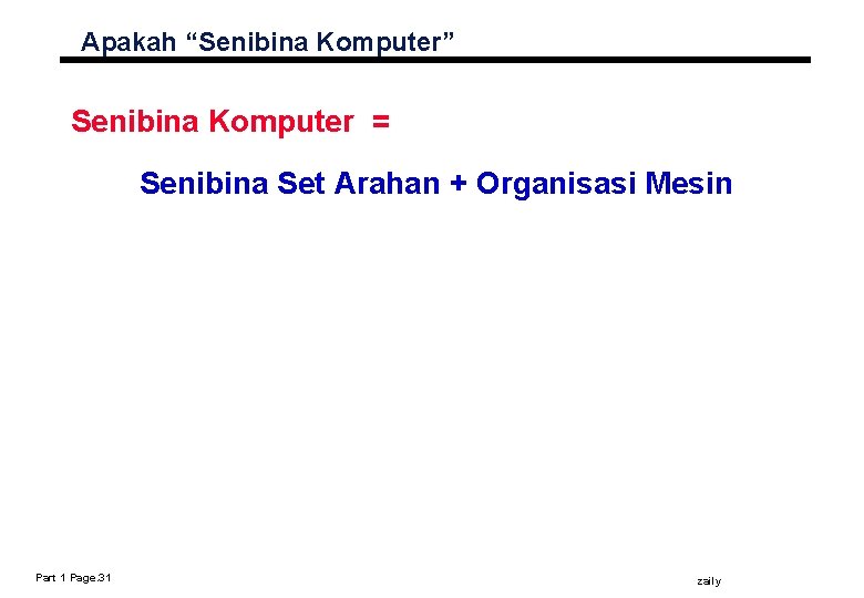 Apakah “Senibina Komputer” Senibina Komputer = Senibina Set Arahan + Organisasi Mesin Part 1