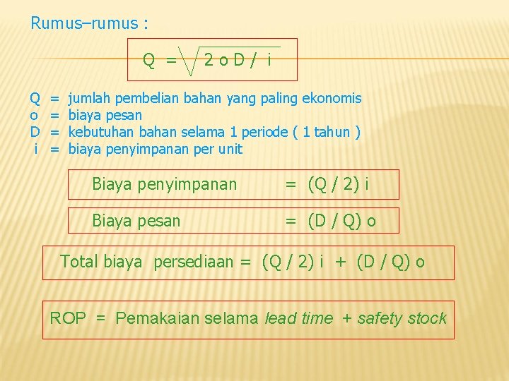 Rumus–rumus : Q = Q o D i = = 2 o. D/ i