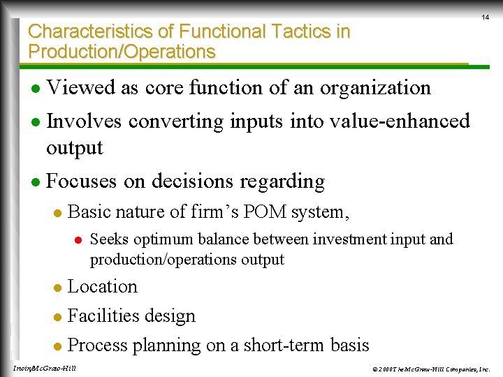 14 Characteristics of Functional Tactics in Production/Operations Viewed as core function of an organization