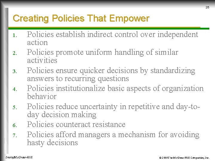 25 Creating Policies That Empower 1. 2. 3. 4. 5. 6. 7. Policies establish