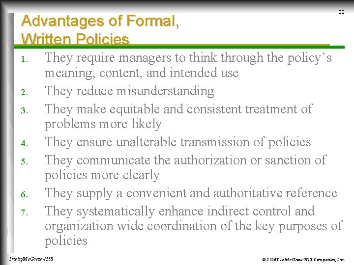 Advantages of Formal, Written Policies 1. 2. 3. 4. 5. 6. 7. 26 They