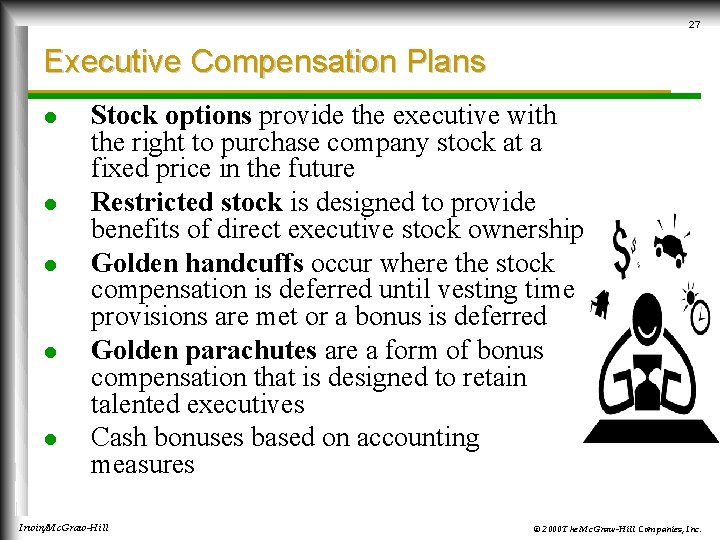 27 Executive Compensation Plans l l l Stock options provide the executive with the