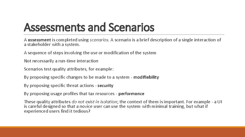 Assessments and Scenarios A assessment is completed using scenarios. A scenario is a brief