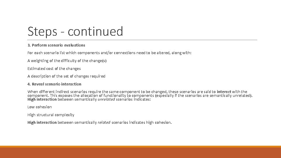 Steps - continued 3. Perform scenario evaluations For each scenario list which components and/or
