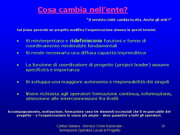 Cosa cambia nell’ente? “Il servizio civile cambia la vita. Anche gli enti !” Sul