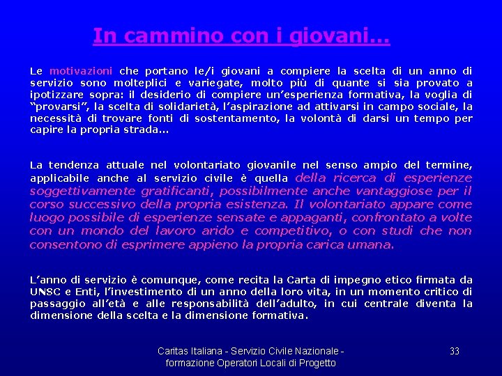 In cammino con i giovani… Le motivazioni che portano le/i giovani a compiere la