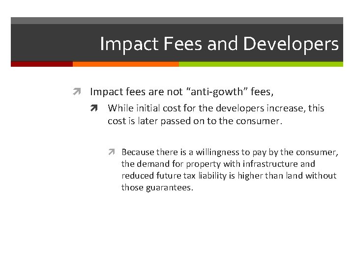 Impact Fees and Developers Impact fees are not “anti-gowth” fees, While initial cost for