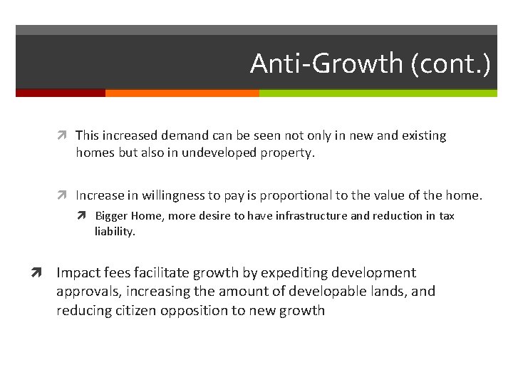 Anti-Growth (cont. ) This increased demand can be seen not only in new and