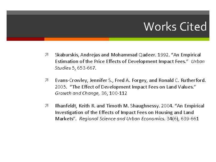 Works Cited Skaburskis, Andrejas and Mohammad Qadeer. 1992. “An Empirical Estimation of the Price