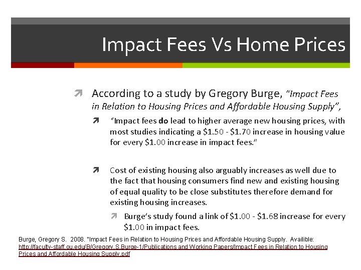 Impact Fees Vs Home Prices According to a study by Gregory Burge, “Impact Fees