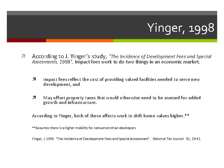 Yinger, 1998 According to J. Yinger’s study, “The Incidence of Development Fees and Special