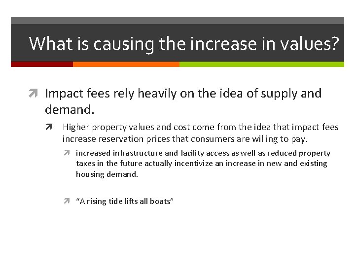 What is causing the increase in values? Impact fees rely heavily on the idea