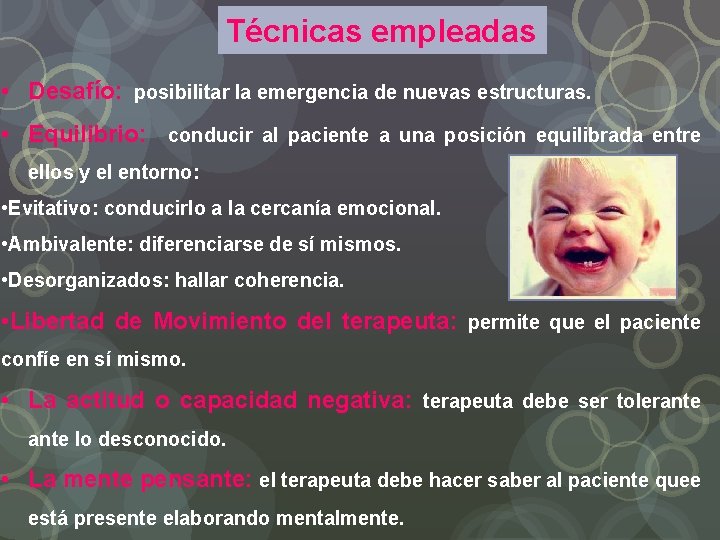 Técnicas empleadas • Desafío: posibilitar la emergencia de nuevas estructuras. • Equilibrio: conducir al