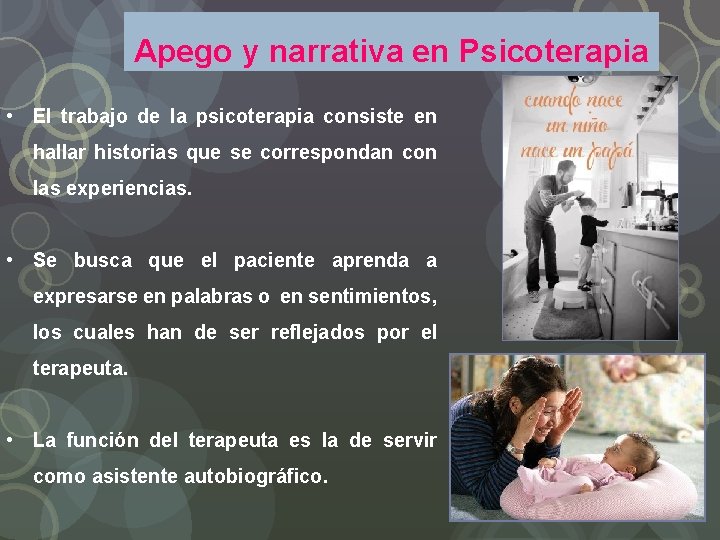 Apego y narrativa en Psicoterapia • El trabajo de la psicoterapia consiste en hallar