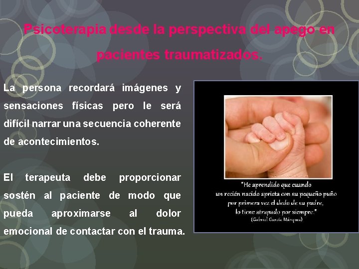 Psicoterapia desde la perspectiva del apego en pacientes traumatizados. La persona recordará imágenes y