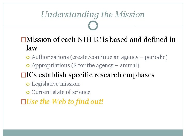 Understanding the Mission �Mission of each NIH IC is based and defined in law