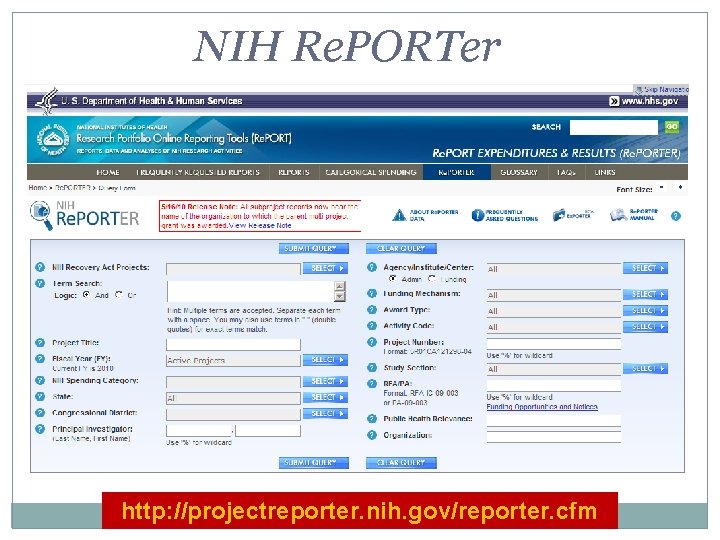 NIH Re. PORTer http: //projectreporter. nih. gov/reporter. cfm 